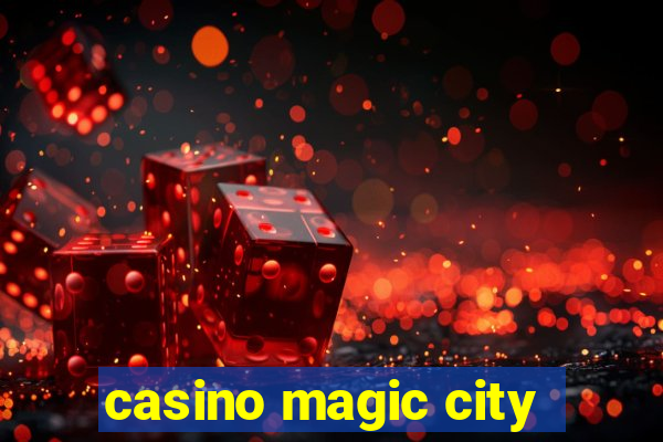 casino magic city