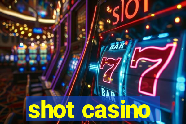 shot casino