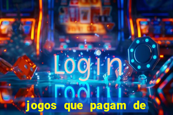 jogos que pagam de verdade para jogar