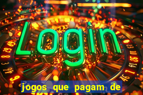 jogos que pagam de verdade para jogar