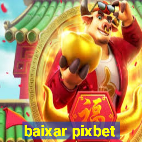 baixar pixbet