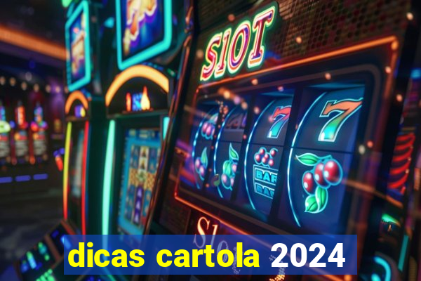 dicas cartola 2024