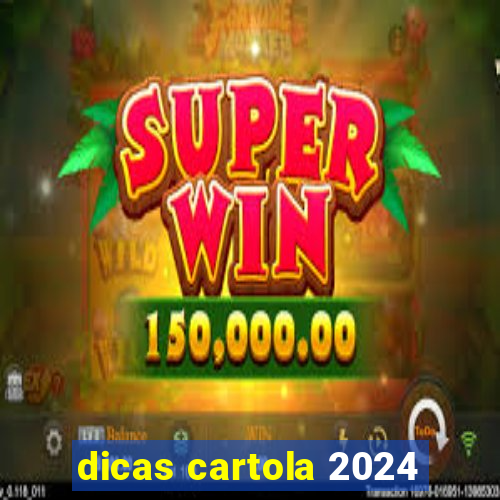 dicas cartola 2024