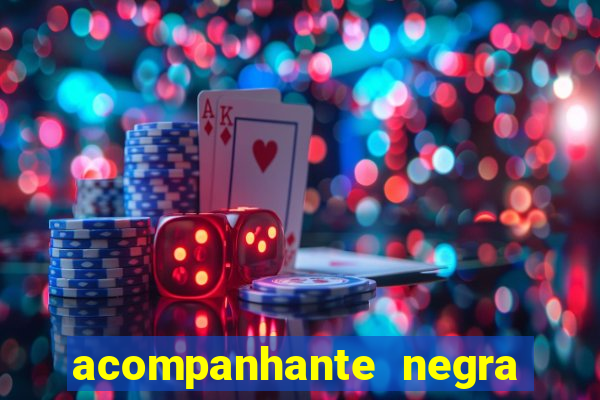 acompanhante negra em são paulo