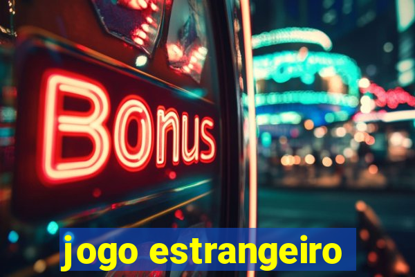 jogo estrangeiro