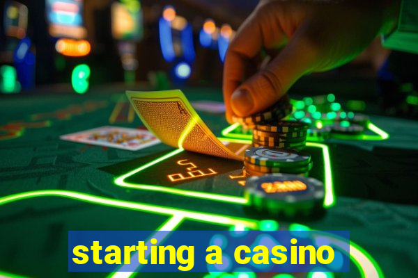 starting a casino