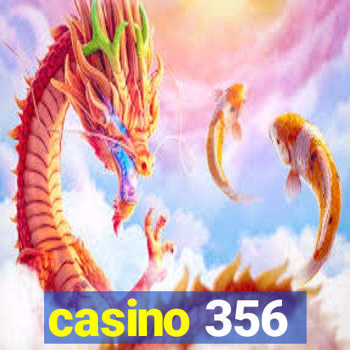 casino 356