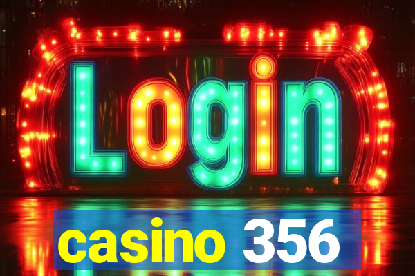 casino 356