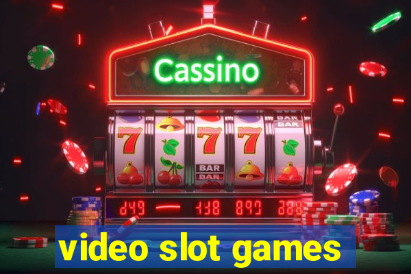 video slot games