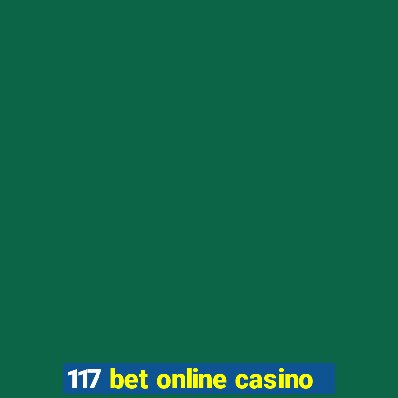 117 bet online casino