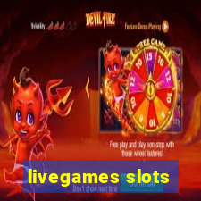 livegames slots