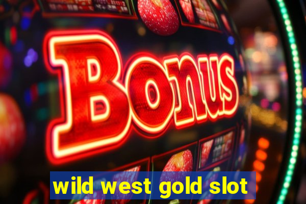 wild west gold slot