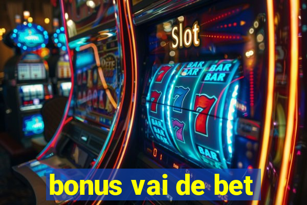 bonus vai de bet