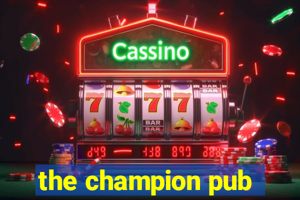 the champion pub