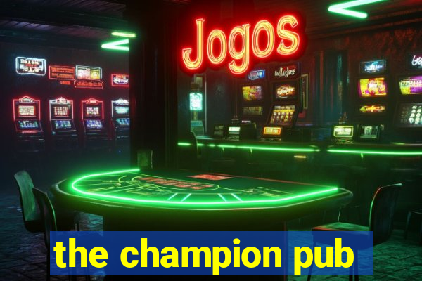 the champion pub