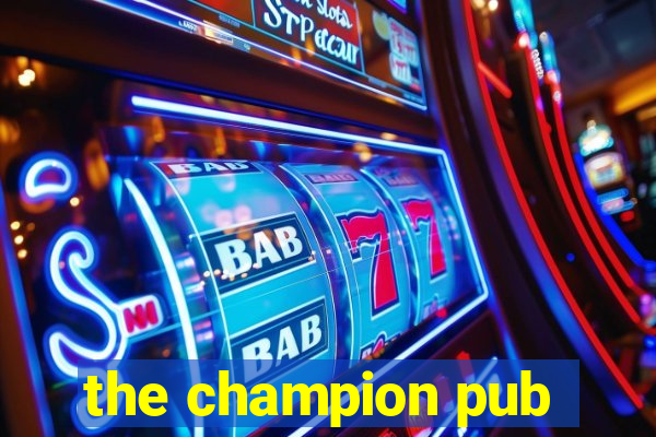 the champion pub