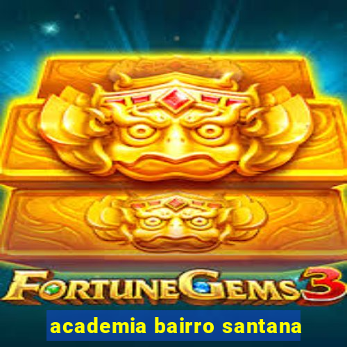 academia bairro santana