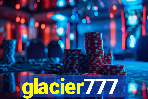 glacier777