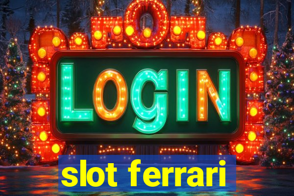 slot ferrari