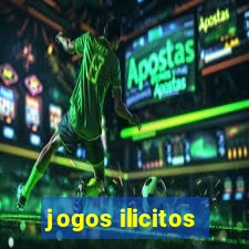 jogos ilicitos