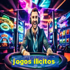 jogos ilicitos