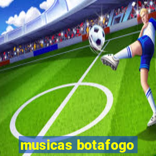 musicas botafogo