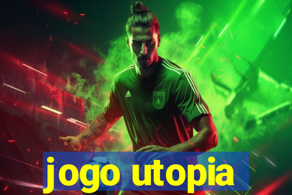 jogo utopia