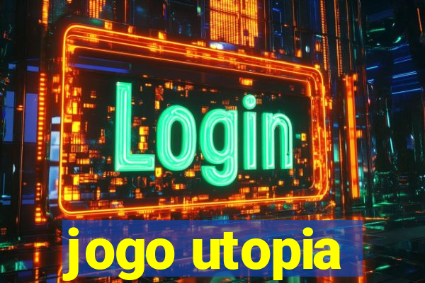 jogo utopia