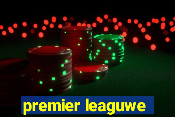 premier leaguwe