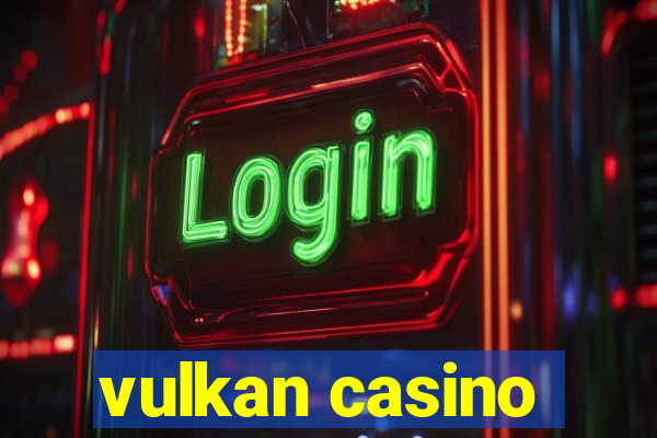 vulkan casino