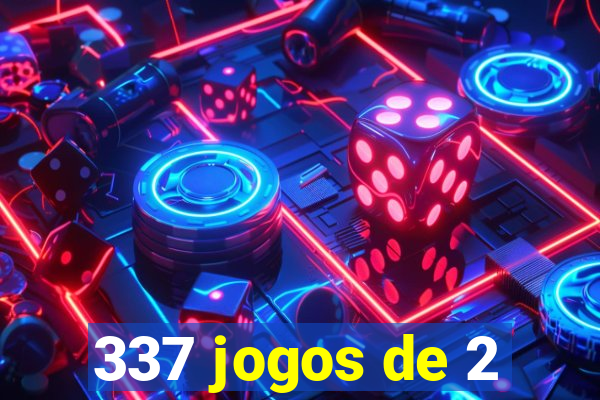 337 jogos de 2