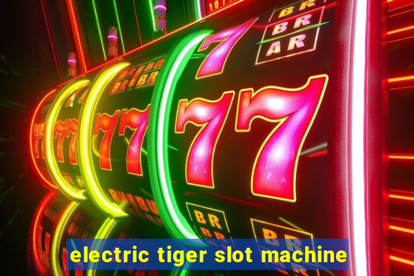 electric tiger slot machine