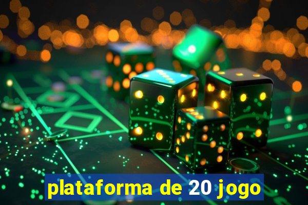 plataforma de 20 jogo