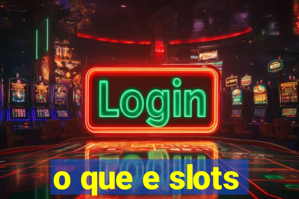 o que e slots