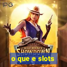 o que e slots