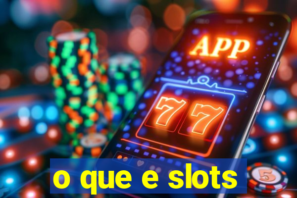 o que e slots