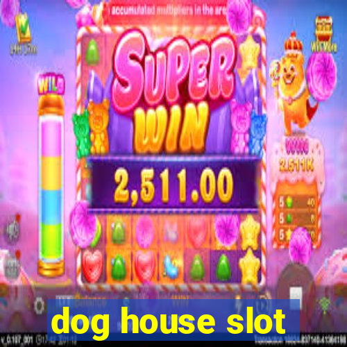 dog house slot