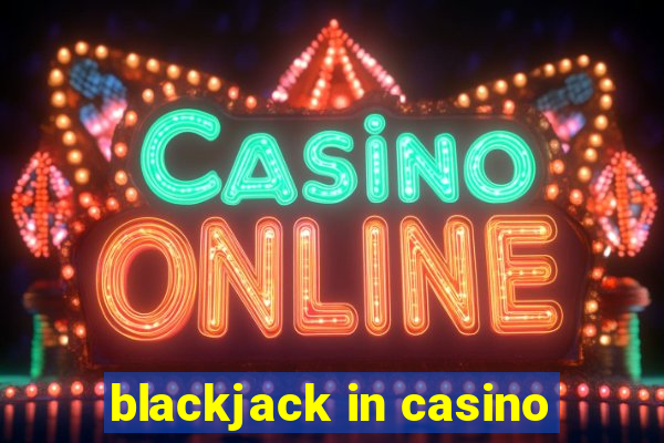 blackjack in casino