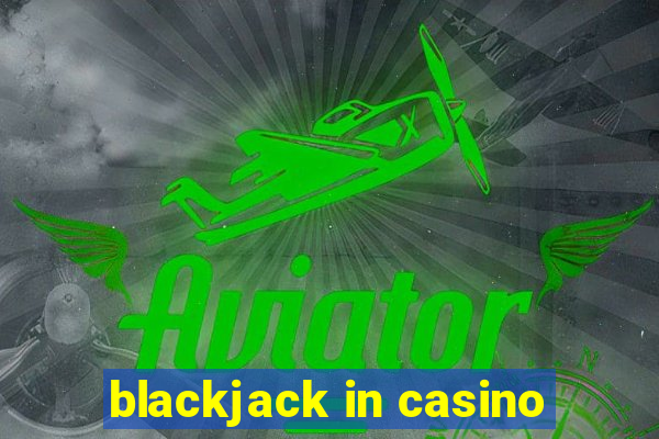 blackjack in casino