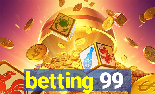 betting 99