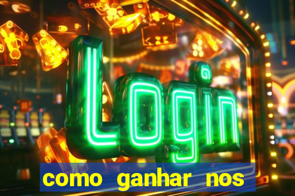 como ganhar nos jogos de apostas