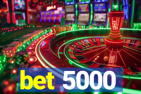 bet 5000