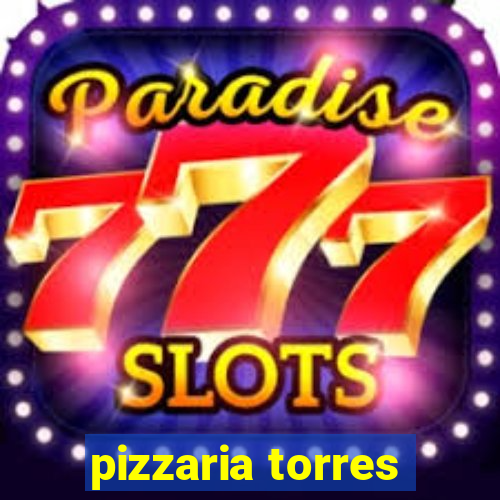 pizzaria torres