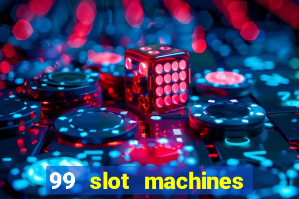 99 slot machines no deposit bonus codes 2018