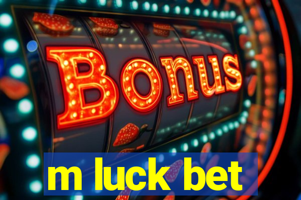 m luck bet