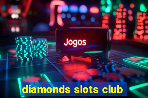 diamonds slots club