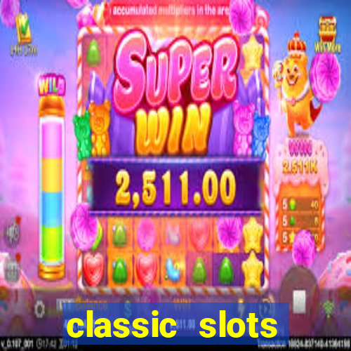 classic slots online game