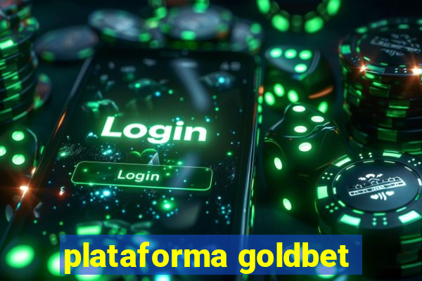 plataforma goldbet