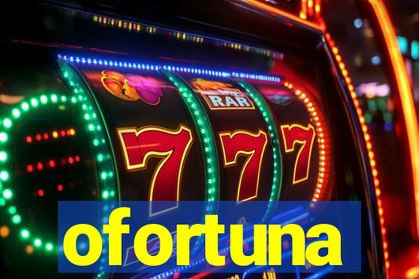 ofortuna