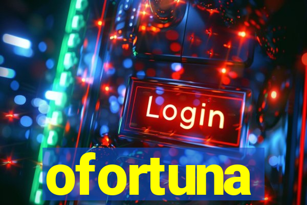 ofortuna